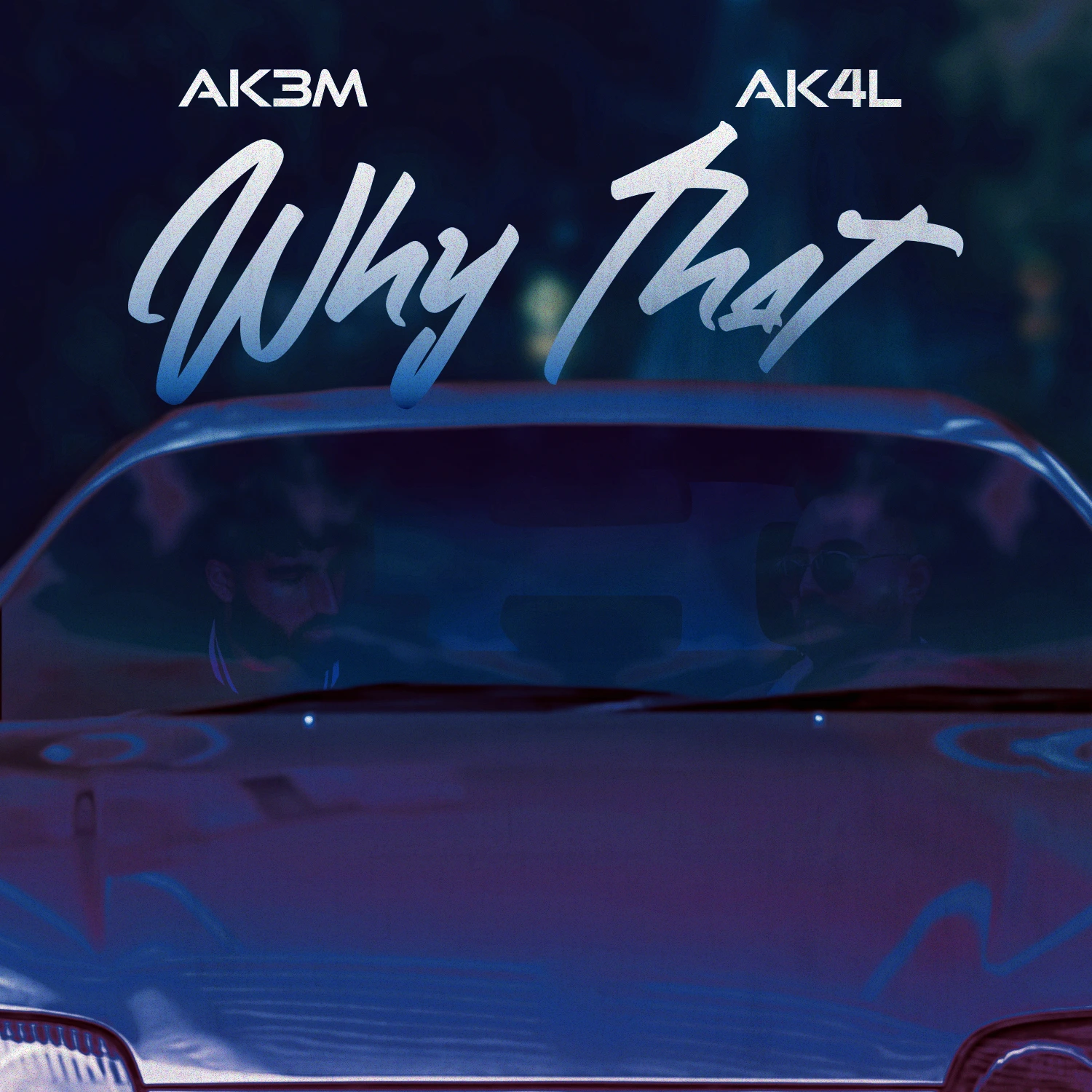 2025.02_Akem-Akal_WhyThat_v2 Why That final draft. Both artists in hidden by the reflection of neon light-filled sky in the windshield. Blue and white gradient text.